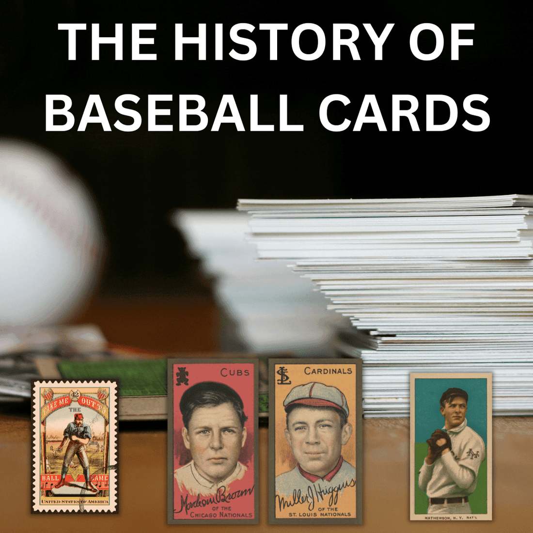 The History of Baseball Cards