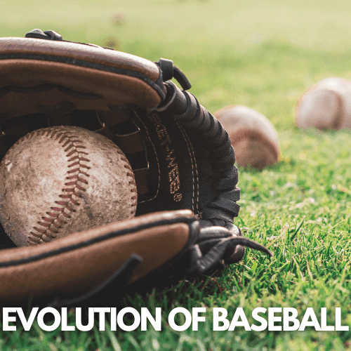 Evolution of Baseball - Shop HB Sports